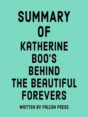 cover image of Summary of Katherine Boo's Behind the Beautiful Forevers